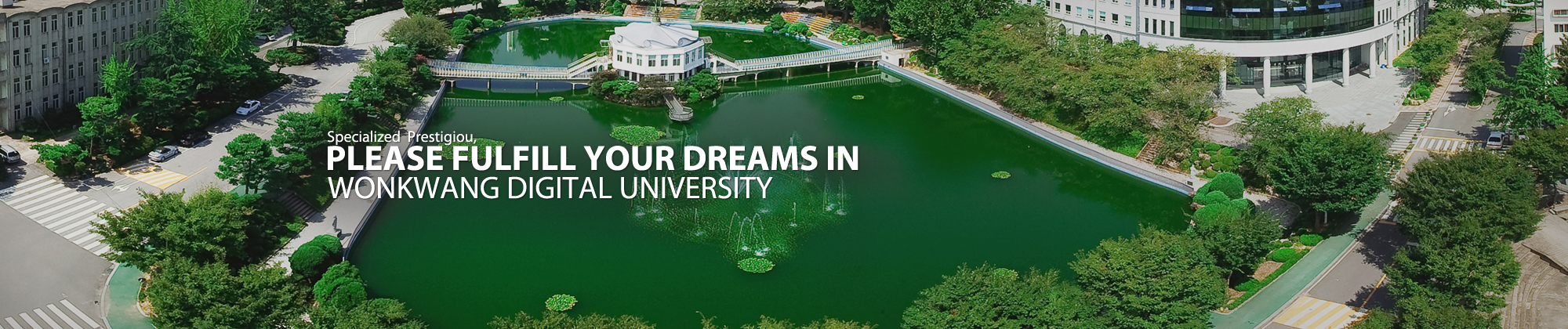 Specialized  Prestigiou, please fulfill your dreams in Wonkwang Digital University